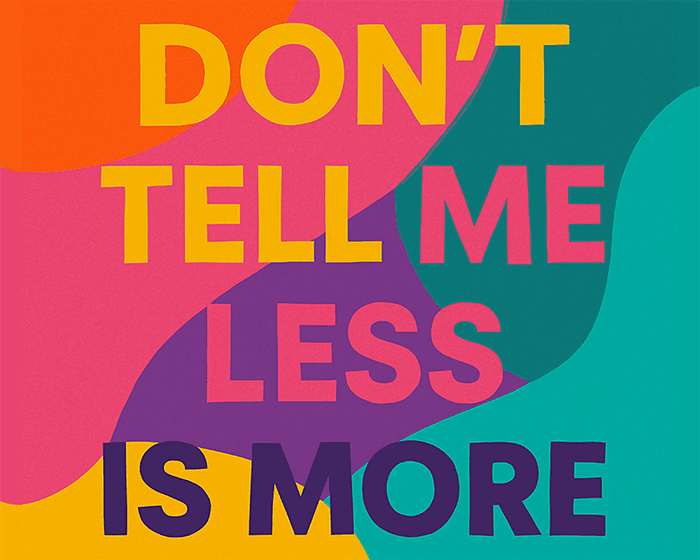 Don't Tell Me Less is More — album cover